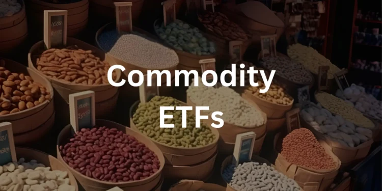 What are Commodity ETFs